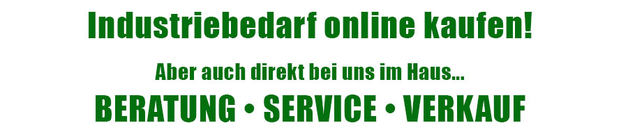 Wir sind immer für Sie da! Alles rund um Industriebedarf